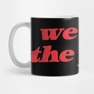 We Are The Pigs Mug